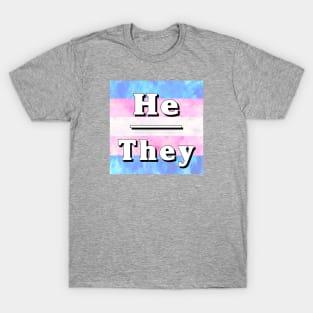 He-They Pronouns: Trans Pride T-Shirt